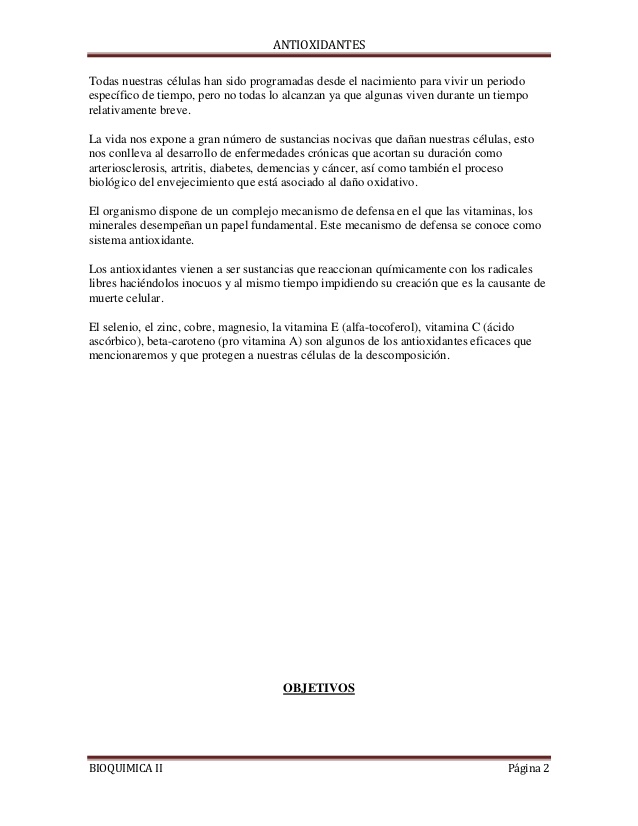 ANTIOXIDANTES
BIOQUIMICA II Página 2
Todas nuestras células han sido programadas desde el nacimiento para vivir un periodo...