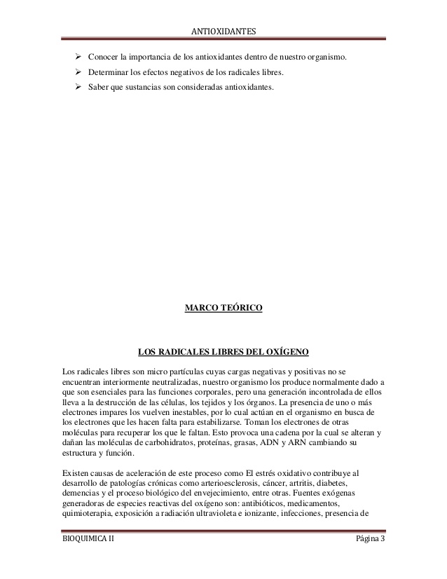 ANTIOXIDANTES
BIOQUIMICA II Página 3
 Conocer la importancia de los antioxidantes dentro de nuestro organismo.
 Determin...