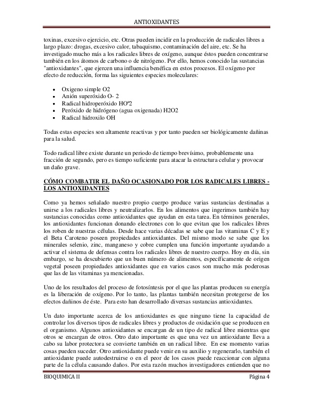 ANTIOXIDANTES
BIOQUIMICA II Página 4
toxinas, excesivo ejercicio, etc. Otras pueden incidir en la producción de radicales ...