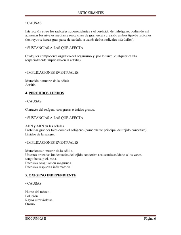 ANTIOXIDANTES
BIOQUIMICA II Página 6
• CAUSAS
Interacción entre los radicales superoxidantes y el peróxido de hidrógeno, p...