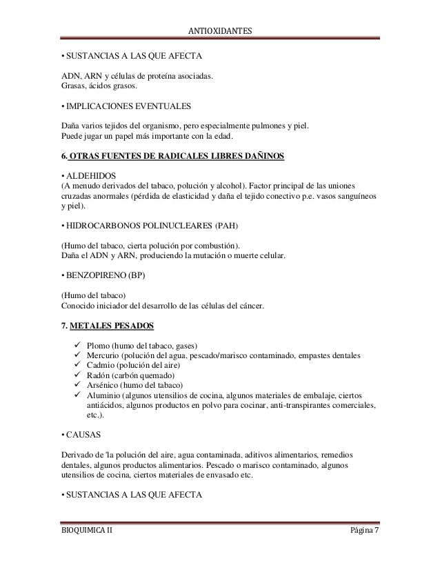 ANTIOXIDANTES
BIOQUIMICA II Página 7
• SUSTANCIAS A LAS QUE AFECTA
ADN, ARN y células de proteína asociadas.
Grasas, ácido...