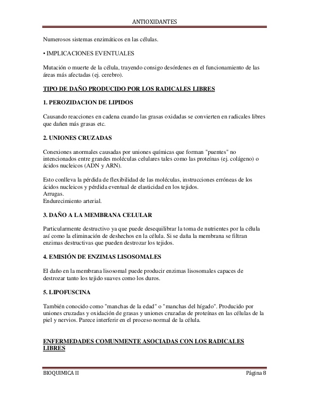 ANTIOXIDANTES
BIOQUIMICA II Página 8
Numerosos sistemas enzimáticos en las células.
• IMPLICACIONES EVENTUALES
Mutación o ...