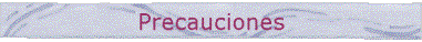 Precauciones