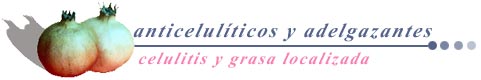 Anticeluc&iacute;ticos y adelgazantes-Celul&iacute;tis y grasa localizada
